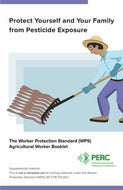 WPS Agricultural Worker Booklet--Protect Yourself and Your Family from Pesticide Exposure