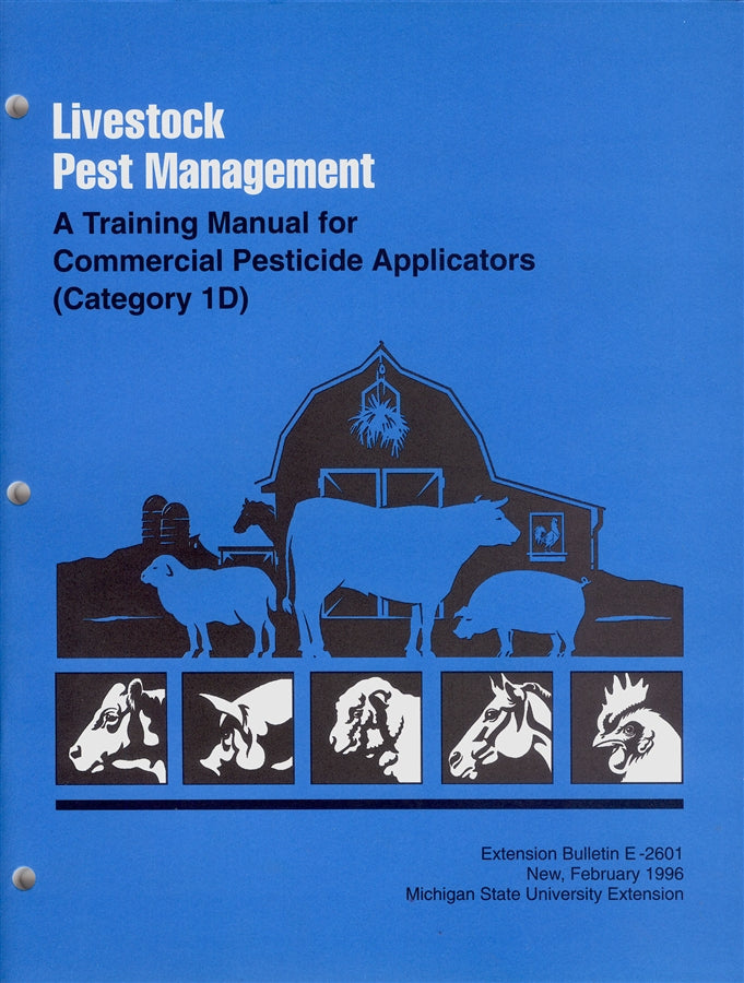 1D, LIVESTOCK  E2601 - Livestock Pest Management: Training Manual for Comm Applicators MI