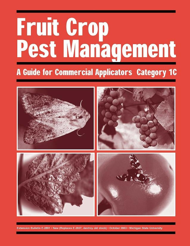 1C, FRUIT CROPS  E2891 - Fruit Crop Pest Management: Commercial Applicators Guide MI