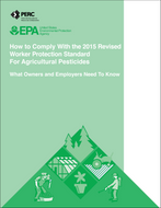 How to Comply With the 2015 Revised Worker Protection Standard For Agricultural Pesticides
