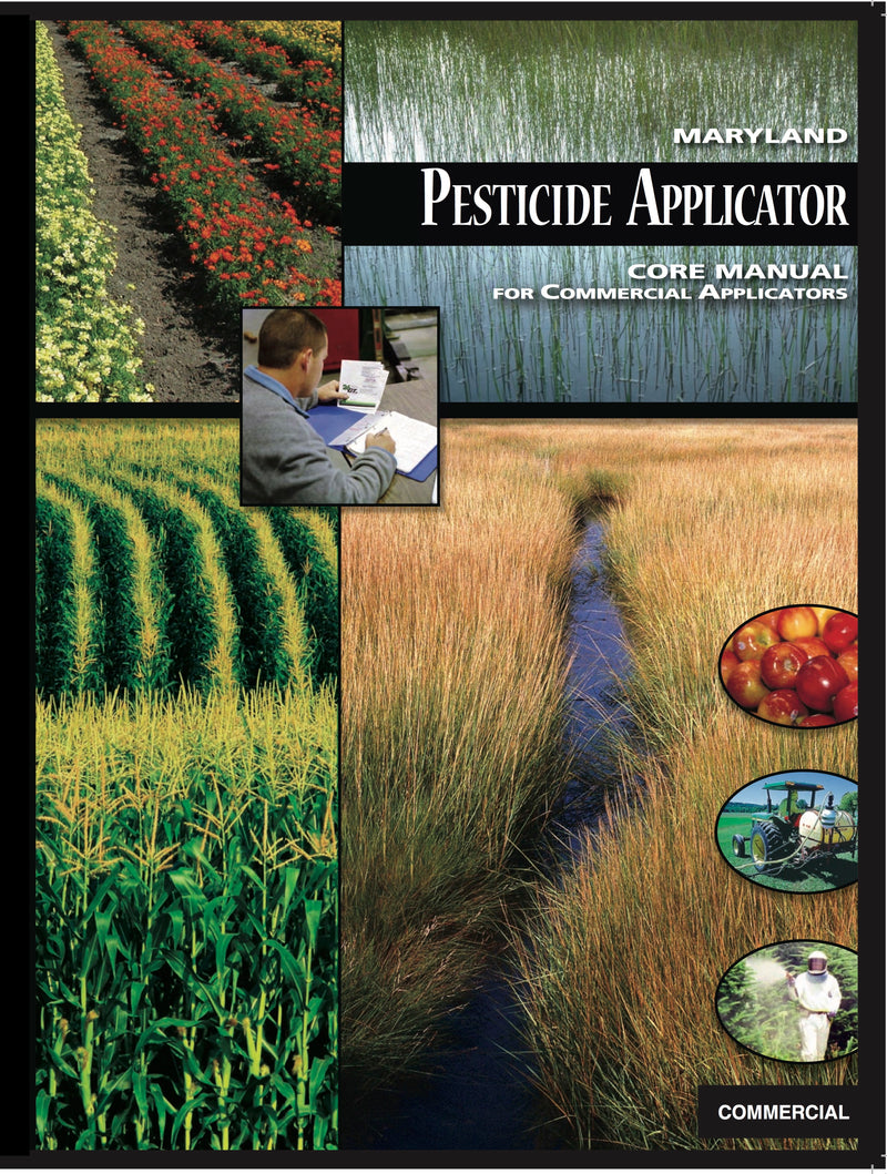 COMMERCIAL APPLICATOR CORE MANUAL; MD National Pesticide Safety